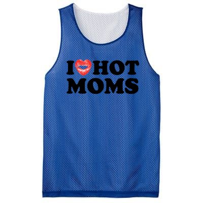 I Love Hot Moms Funny MotherS Day Heart Love Hot Moms Gift Mesh Reversible Basketball Jersey Tank