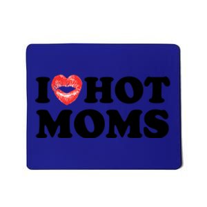 I Love Hot Moms Funny MotherS Day Heart Love Hot Moms Gift Mousepad