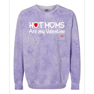 I Love Hot Moms Are My Valentine Funny Red Heart Love Moms Gift Colorblast Crewneck Sweatshirt