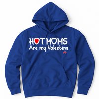 I Love Hot Moms Are My Valentine Funny Red Heart Love Moms Gift Hoodie