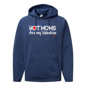 I Love Hot Moms Are My Valentine Funny Red Heart Love Moms Gift Performance Fleece Hoodie