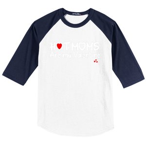 I Love Hot Moms Are My Valentine Funny Red Heart Love Moms Gift Baseball Sleeve Shirt