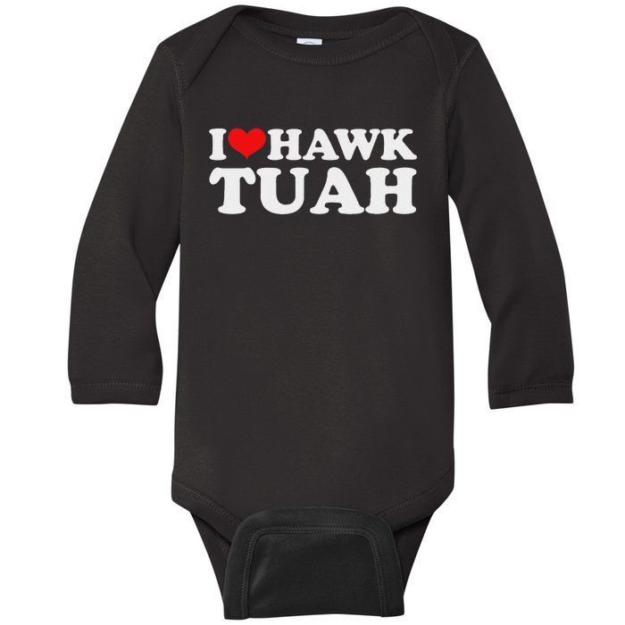 I Love Hawk Tuah Funny Parody Baby Long Sleeve Bodysuit