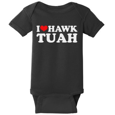 I Love Hawk Tuah Funny Parody Baby Bodysuit