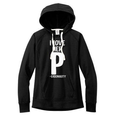 I Love Her P For Personality His And Her Couple Women's Fleece Hoodie