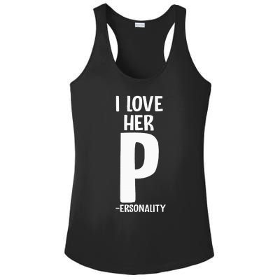 I Love Her P For Personality His And Her Couple Ladies PosiCharge Competitor Racerback Tank