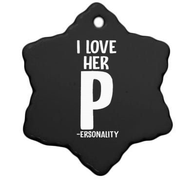 I Love Her P For Personality His And Her Couple Ceramic Star Ornament