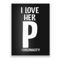 I Love Her P For Personality His And Her Couple Poster