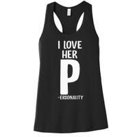 I Love Her P For Personality His And Her Couple Women's Racerback Tank