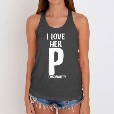 I Love Her P For Personality His And Her Couple Women's Knotted Racerback Tank