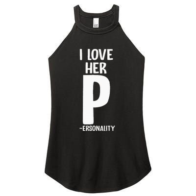 I Love Her P For Personality His And Her Couple Women's Perfect Tri Rocker Tank