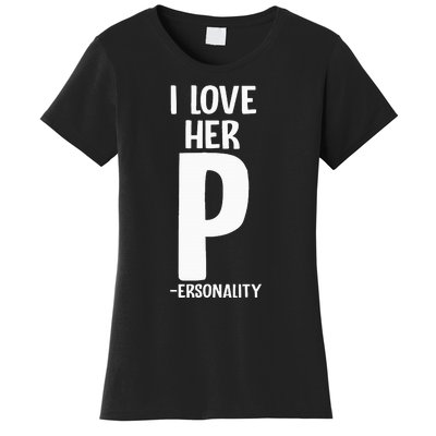 I Love Her P For Personality His And Her Couple Women's T-Shirt