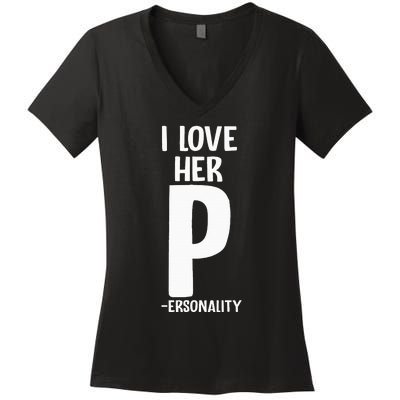 I Love Her P For Personality His And Her Couple Women's V-Neck T-Shirt