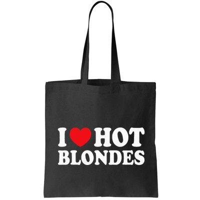 I Love Hot Blondes I Heart Hot Blonde Bag