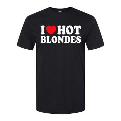 I Love Hot Blondes I Heart Hot Blonde Softstyle CVC T-Shirt