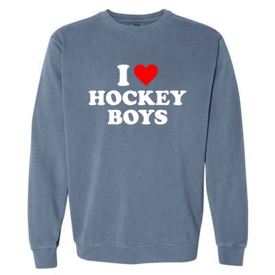 I Love Hockey Great Gift Garment-Dyed Sweatshirt