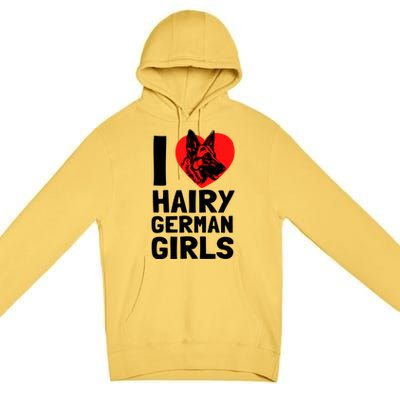 I Love Hairy GermanGirLs German Shepherd Edition Premium Pullover Hoodie