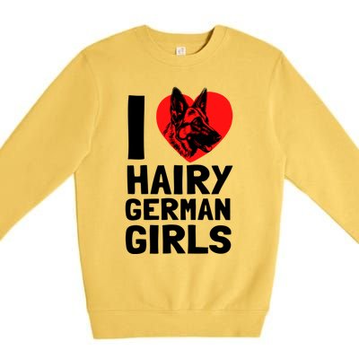 I Love Hairy GermanGirLs German Shepherd Edition Premium Crewneck Sweatshirt