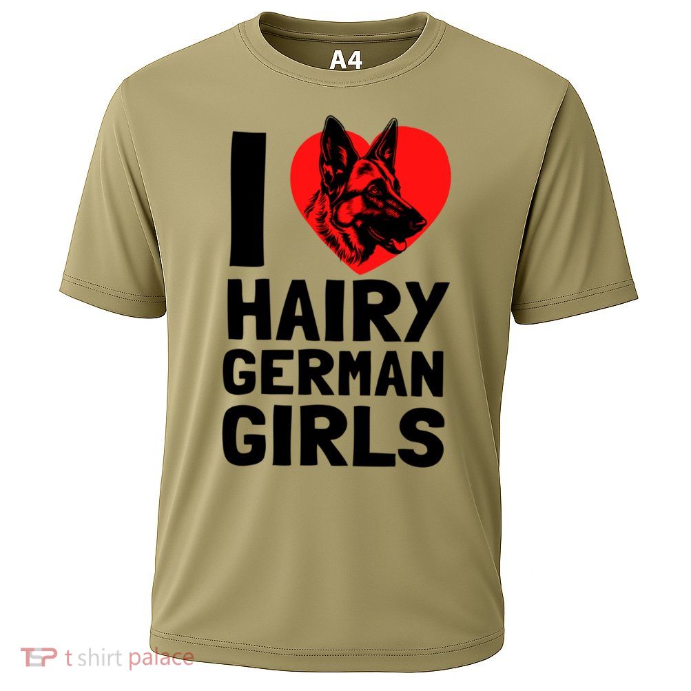 I Love Hairy GermanGirLs German Shepherd Edition Performance Shirt