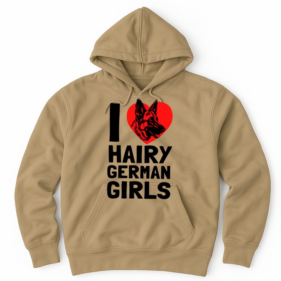 I Love Hairy GermanGirLs German Shepherd Edition Hoodie