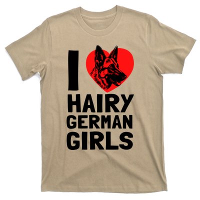 I Love Hairy GermanGirLs German Shepherd Edition T-Shirt