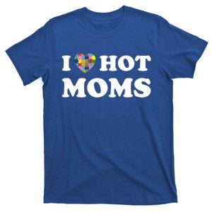 I Love Hot Moms Funny Heart Autism Puzzle Piece Love Moms Gift T-Shirt