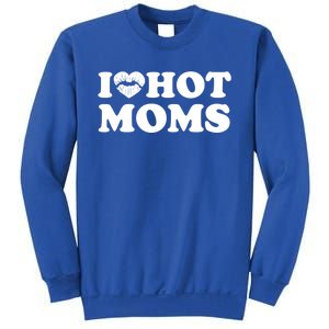 I Love Hot Moms Funny MotherS Day Heart Love Hot Moms Cute Gift Sweatshirt