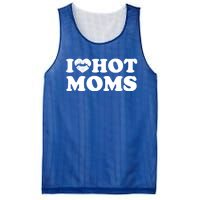 I Love Hot Moms Funny MotherS Day Heart Love Hot Moms Cute Gift Mesh Reversible Basketball Jersey Tank