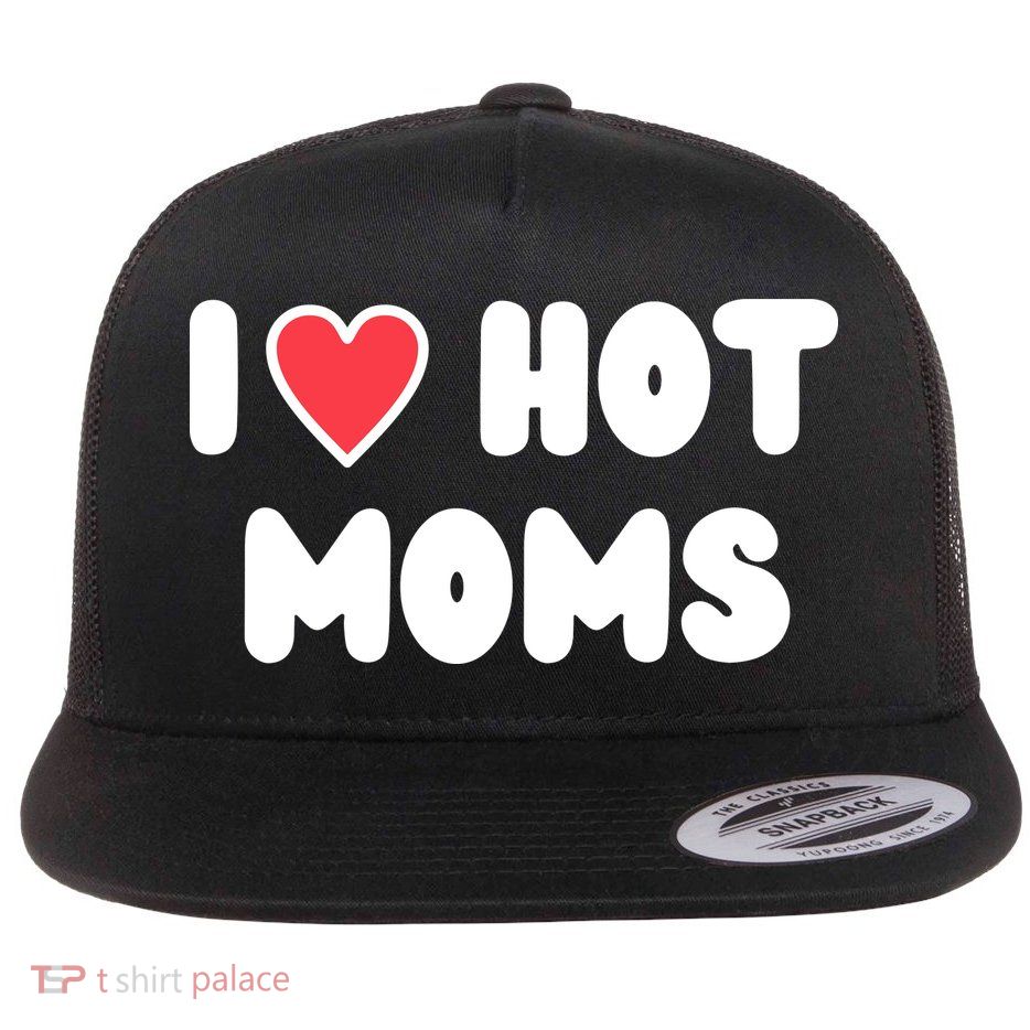 I Love Hot Moms Funny Red Heart Love Moms Flatbill Hat