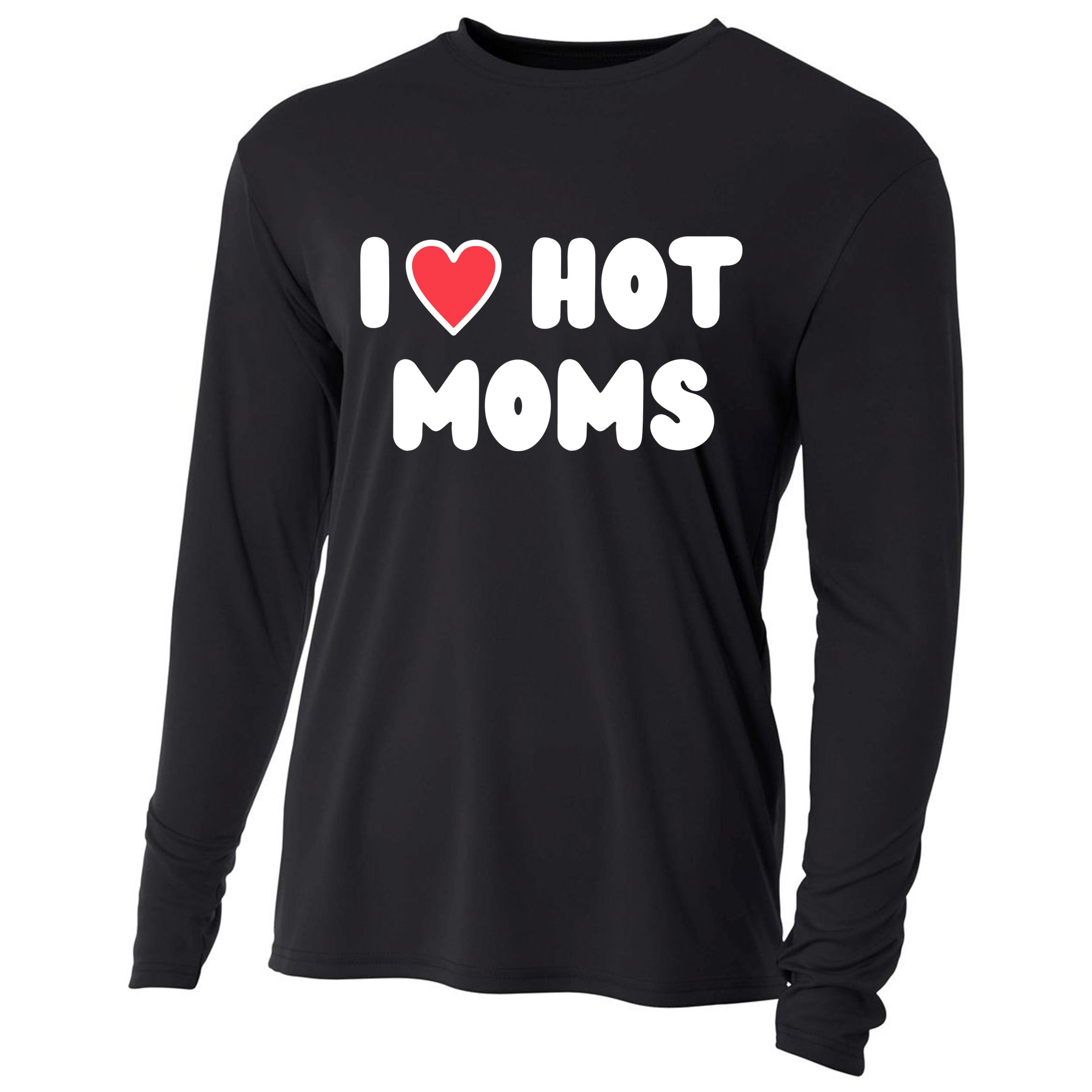 I Love Hot Moms Funny Red Heart Love Moms Cooling Performance Long Sleeve Crew
