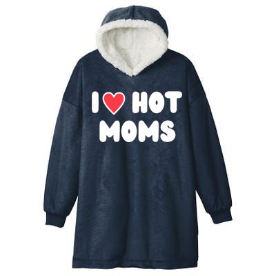 I Love Hot Moms Funny Red Heart Love Moms Hooded Wearable Blanket