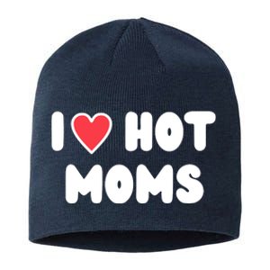 I Love Hot Moms Funny Red Heart Love Moms Sustainable Beanie