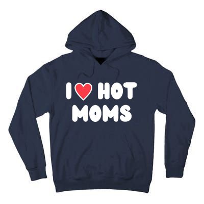 I Love Hot Moms Funny Red Heart Love Moms Tall Hoodie