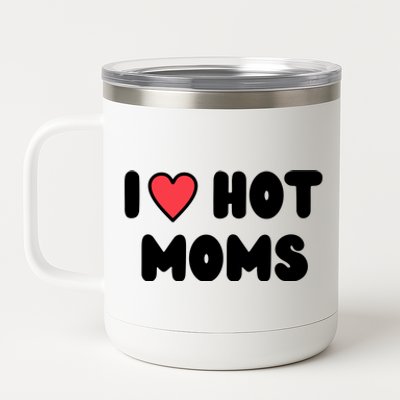 I Love Hot Moms Funny Red Heart Love Moms 12 oz Stainless Steel Tumbler Cup