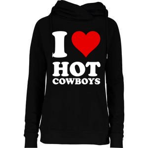 I Love Hot Cowboys I Heart Cowboys Funny Country Western Womens Funnel Neck Pullover Hood