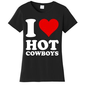 I Love Hot Cowboys I Heart Cowboys Funny Country Western Women's T-Shirt