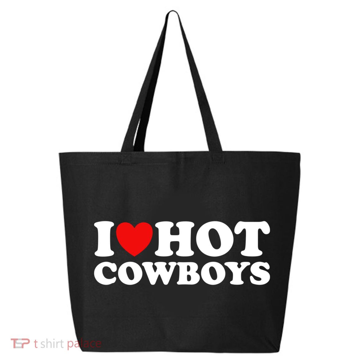 I Love Hot Cowboys I Heart Hot Cowboys Lover Gift Cowgirl Great Gift 25L Jumbo Tote