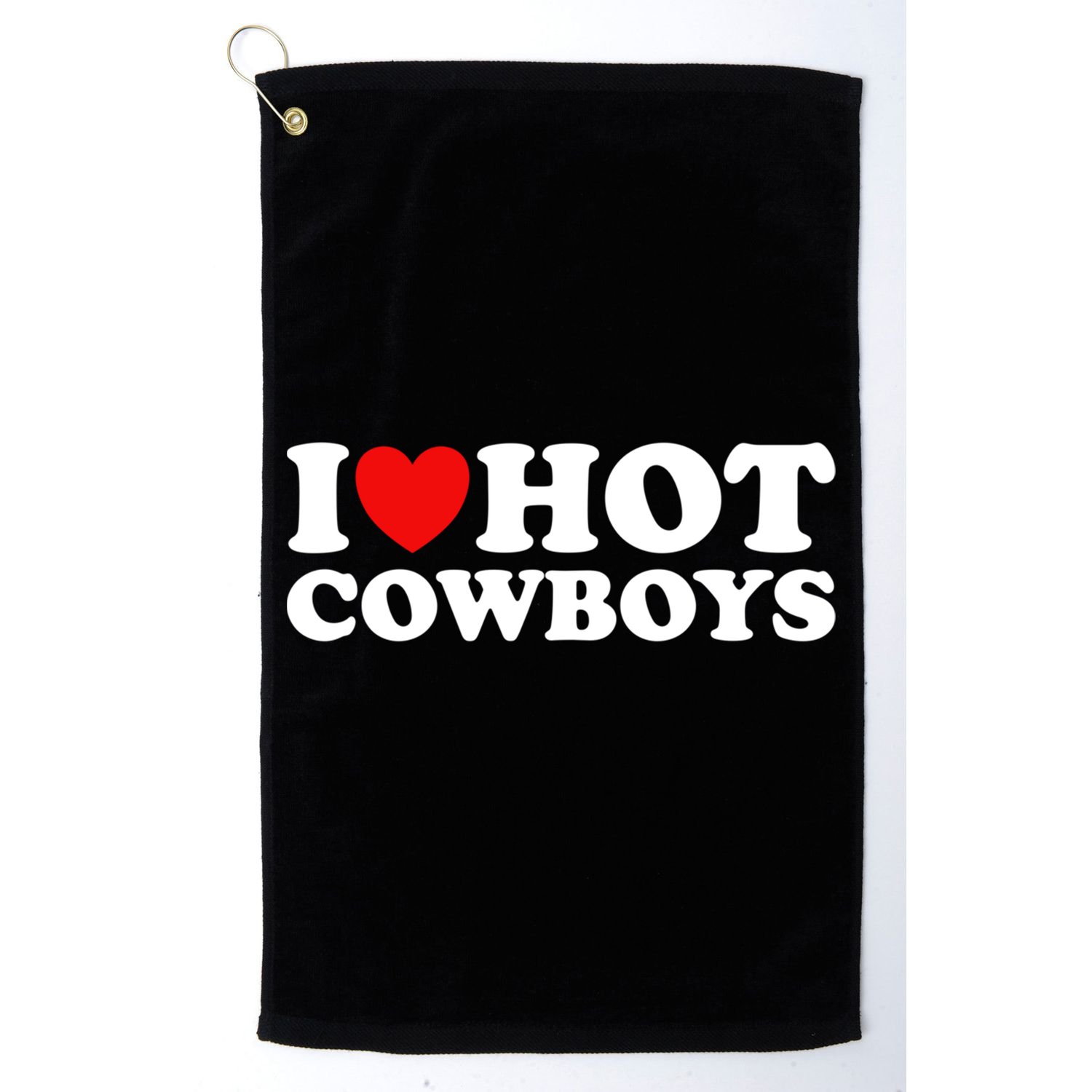 I Love Hot Cowboys I Heart Hot Cowboys Lover Gift Cowgirl Great Gift Golf Towel
