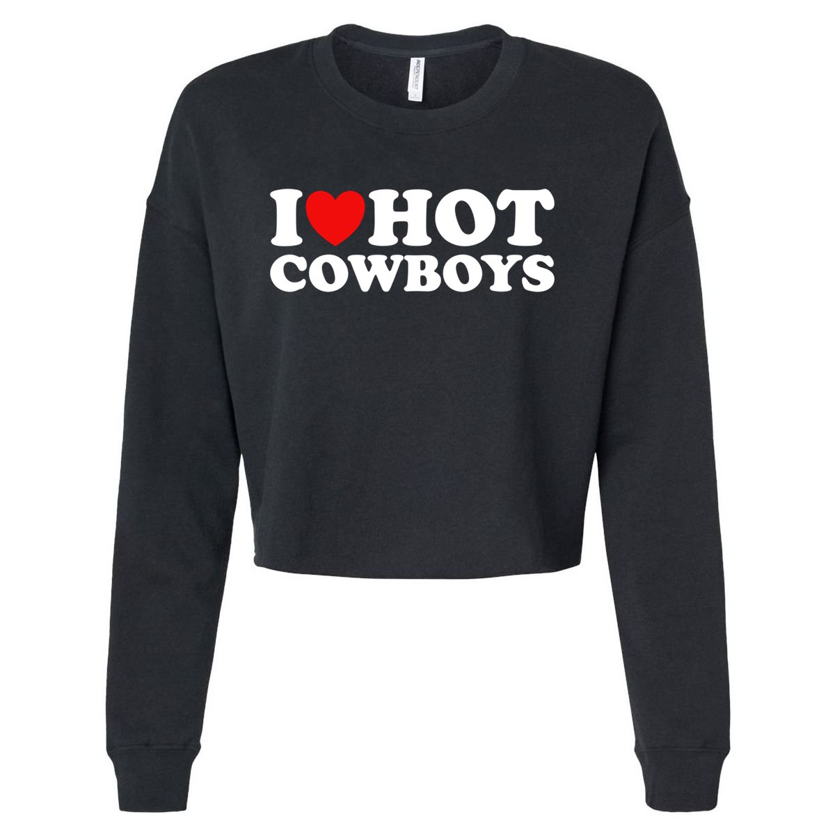 I Love Hot Cowboys I Heart Hot Cowboys Lover Gift Cowgirl Great Gift Cropped Pullover Crew