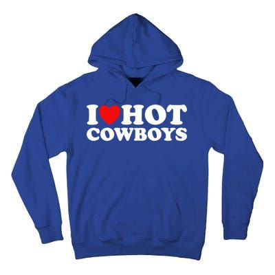 I Love Hot Cowboys I Heart Hot Cowboys Lover Gift Cowgirl Great Gift Tall Hoodie