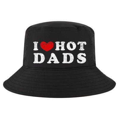 I Love Hot Dads I Heart Hot Dads Cool Comfort Performance Bucket Hat