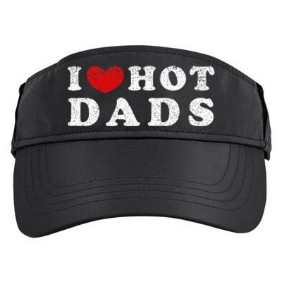 I Love Hot Dads I Heart Hot Dads Adult Drive Performance Visor