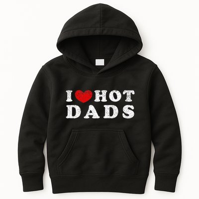 I Love Hot Dads I Heart Hot Dads Kids Hoodie