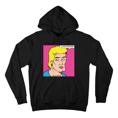 I Look Handsome Hoodie