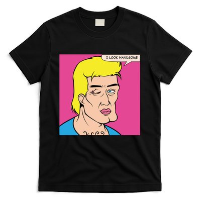 I Look Handsome T-Shirt