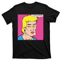 I Look Handsome T-Shirt