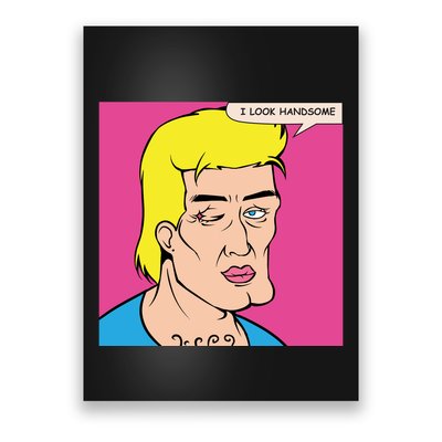 I Look Handsome Poster