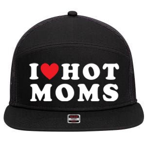 I Love Hot Moms Funny Red Heart Love Moms Funny Great Gift 7 Panel Mesh Trucker Snapback Hat