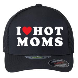 I Love Hot Moms Funny Red Heart Love Moms Funny Great Gift Flexfit Unipanel Trucker Cap