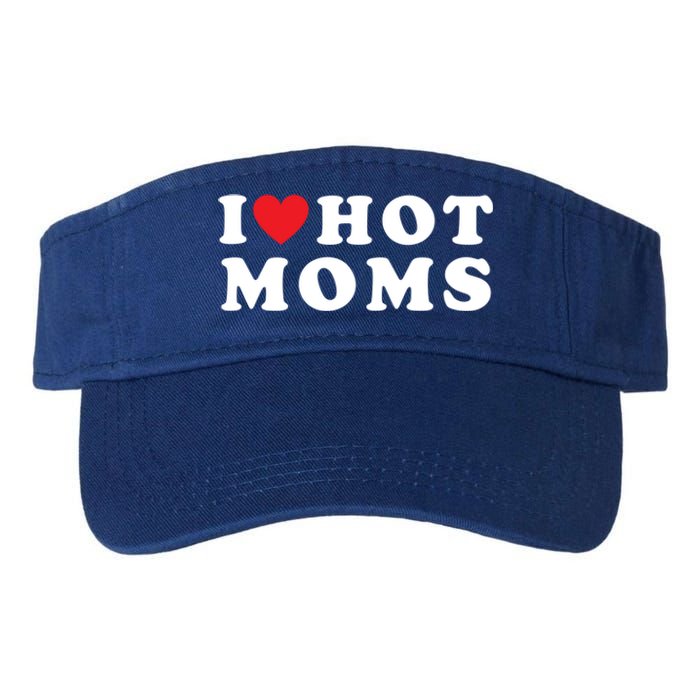 I Love Hot Moms Funny Red Heart Love Moms Funny Great Gift Valucap Bio-Washed Visor